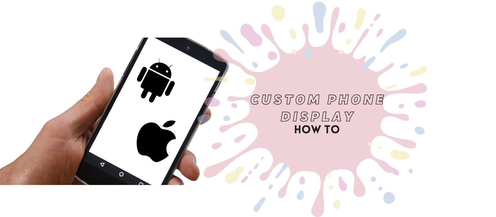 Customise Your Phone Display